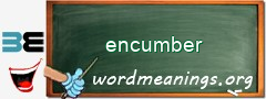 WordMeaning blackboard for encumber